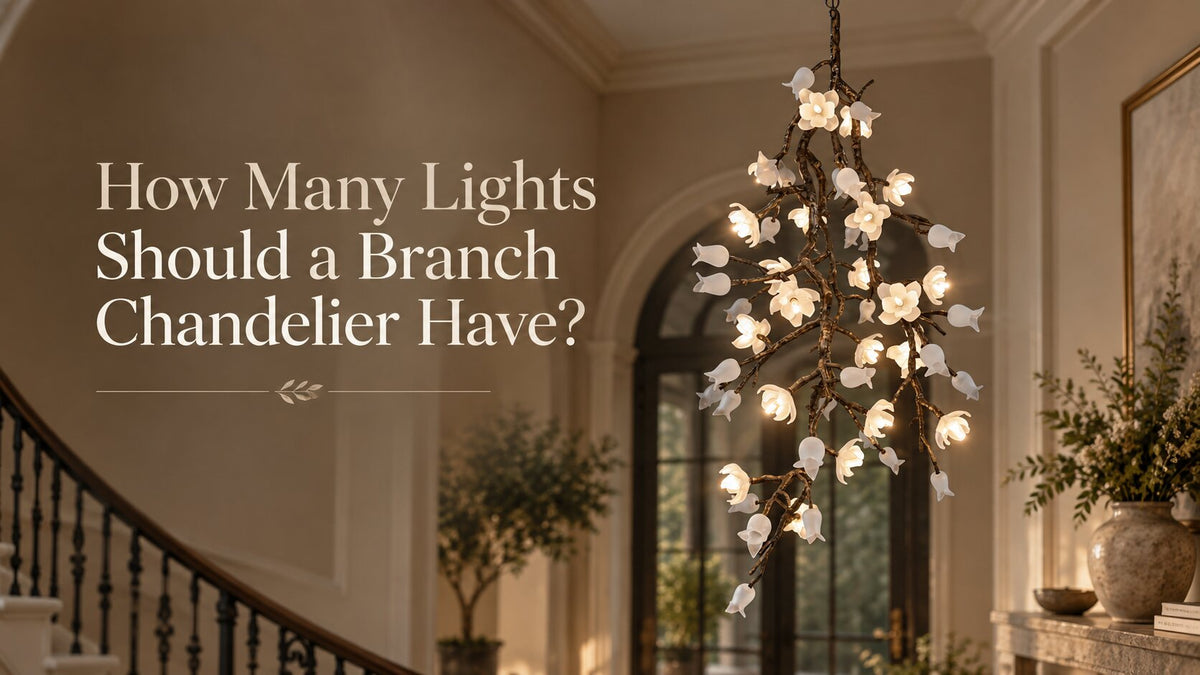 How Many Lights Should a Branch Chandelier Have?